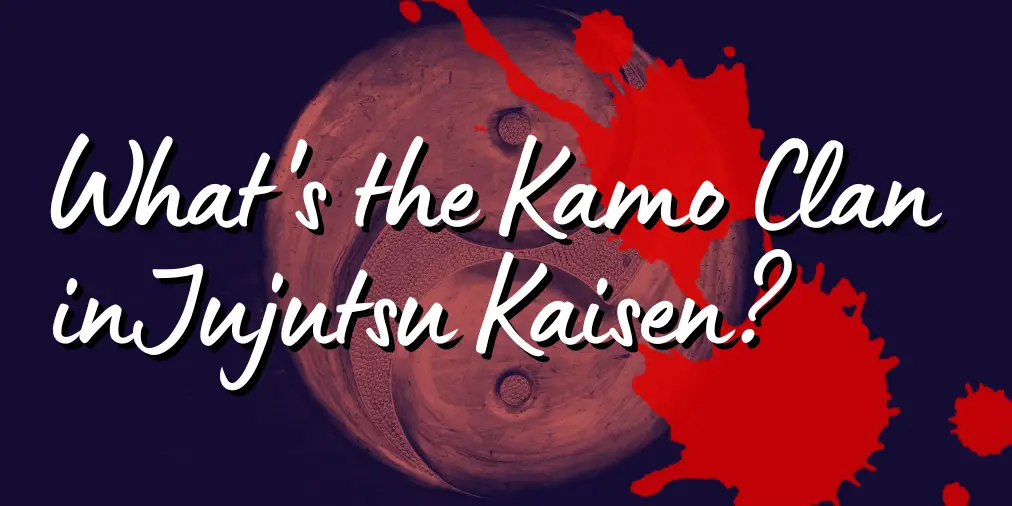 what's the kamo clan in jujutsu kaisen?