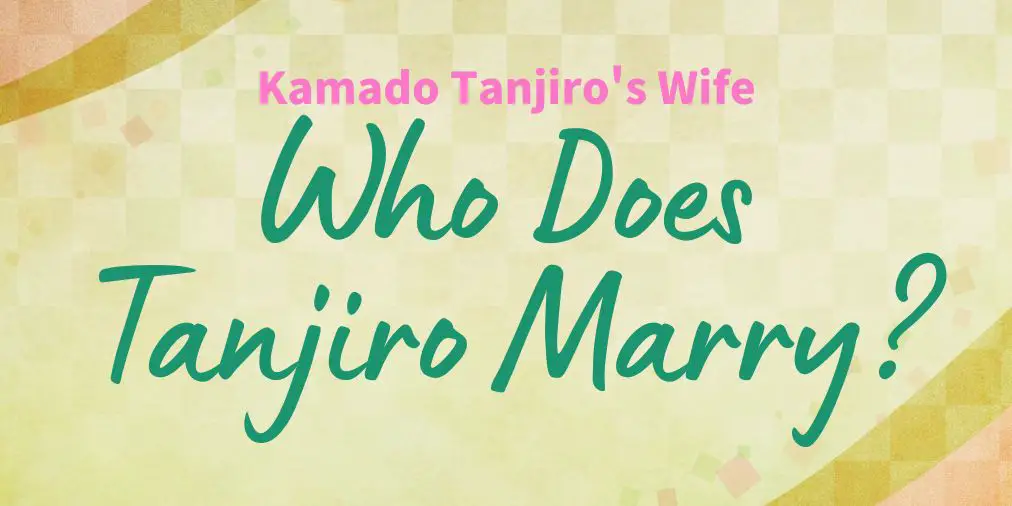 kamado tanjiro's wife who does tanjiro marry?