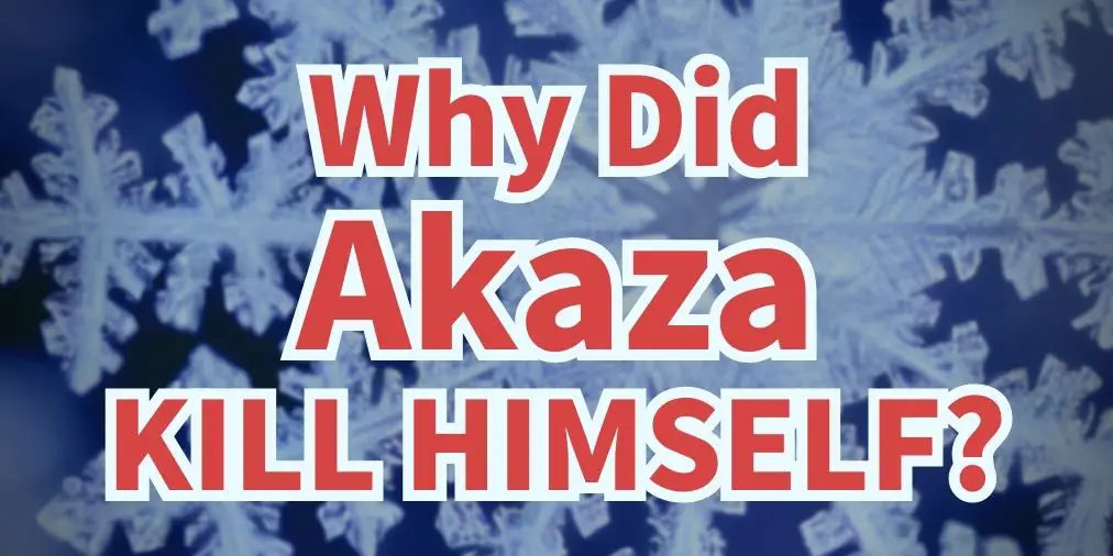 why did akaza kill himself?
