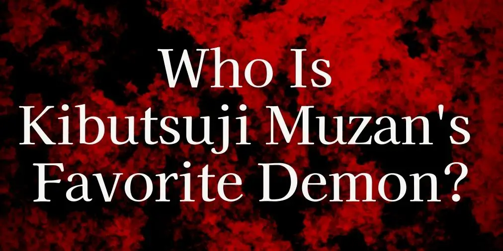 who is kibutsuji muzan's favorite demon?
